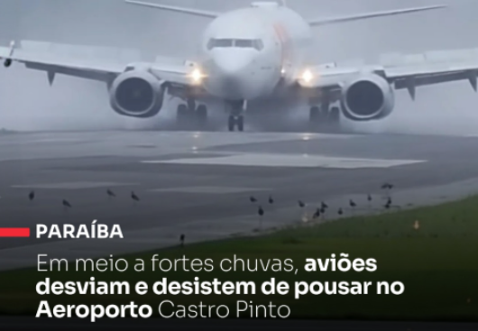 Em meio a fortes chuvas, aviões desviam e desistem de pousar no Aeroporto Castro Pinto